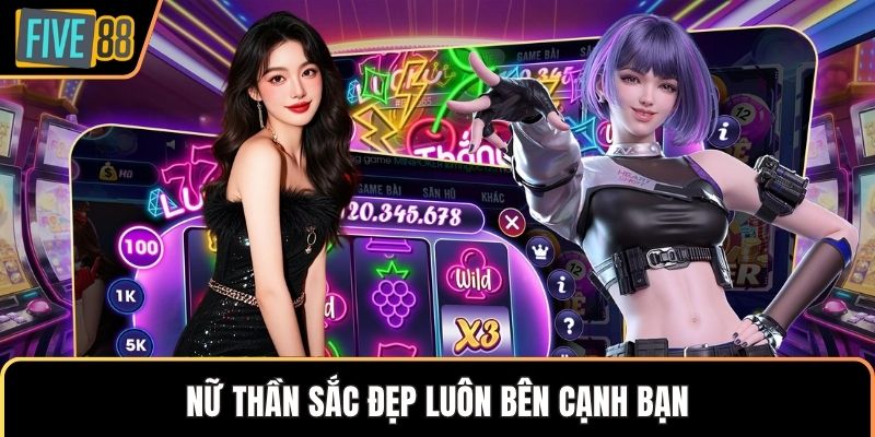 Nữ thần sắc đẹp luôn bên cạnh bạn