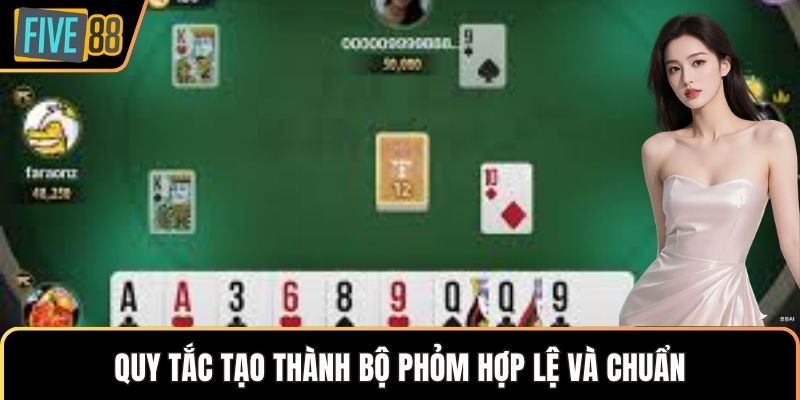 Quy tắc tạo thành bộ phỏm hợp lệ và chuẩn